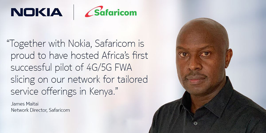 Nokia, Safaricom Accomplish Africa’s First FWA 5G Slicing Trial